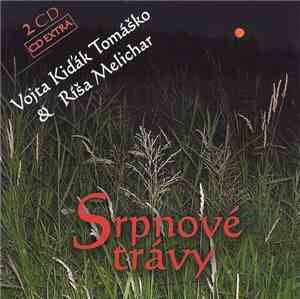 Vojta Kiďák Tomáško & Ríša Melichar - Srpnové Trávy