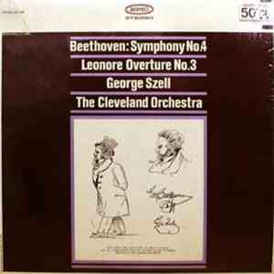 Beethoven - George Szell, The Cleveland Orchestra - Symphony No. 4 / Leonor ...