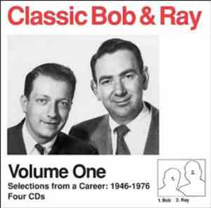 Bob And Ray - Classic Bob And Ray, Volume One - Selections From A Career: 1946-1976