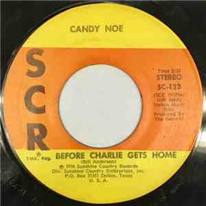 Candy Noe - Before Charlie Gets Home / In Between Honky Tonks