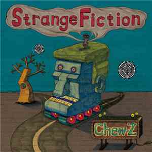 Chew-Z  - Strange Fiction