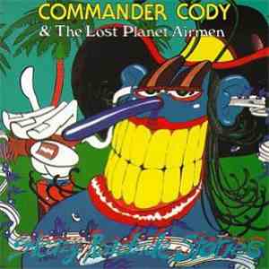 Commander Cody & The Lost Planet Airmen - Sleazy Roadside Stories