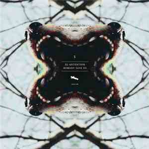 DJ Antention - Nobody Save Us EP