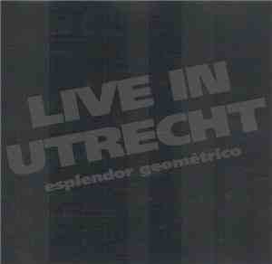 Esplendor Geométrico - Live In Utrecht