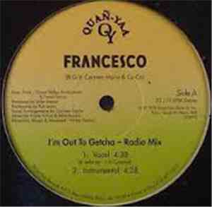Francesco  - I'm Out To Getcha