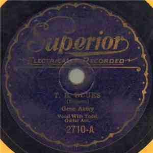 Gene Autry - T. B. Blues / Blue Days