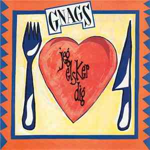 Gnags - Jeg Elsker Dig