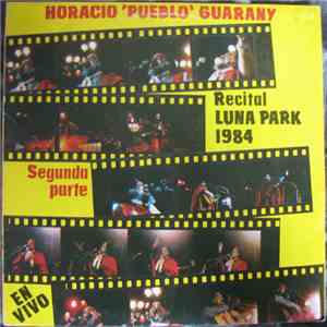 Horacio Guarany - Recital Luna Park 1984 Segunda Parte
