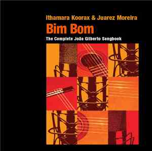 Ithamara Koorax & Juarez Moreira - Bim Bom
