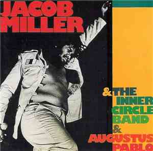 Jacob Miller & The Inner Circle Band & Augustus Pablo - Jacob Miller With T ...