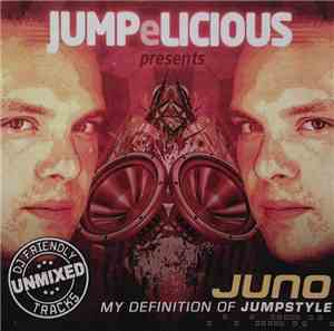Juno  - JUMPeLICIOUS Presents - Juno - My Definition Of Jumpstyle