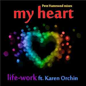 Life-work Ft. Karen Orchin - My Heart