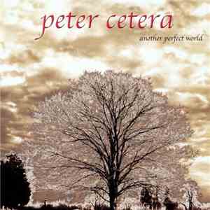 Peter Cetera - Another Perfect World