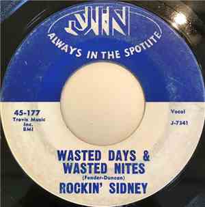 Rockin' Sidney - Wasted Days & Wasted Nites