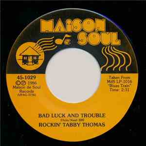 Rockin' Tabby Thomas - Bad Luck And Trouble / I Can't Hold Out
