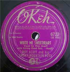 Roy Acuff And His Smoky Mountain Boys - Write Me Sweetheart / I'll Forgive You But I Can't Forget