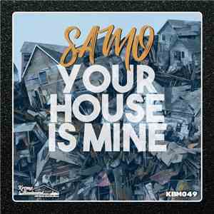 Samo  - Your House Is Mine