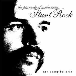 Stunt Rock - The Pinnacle Of Mediocrity
