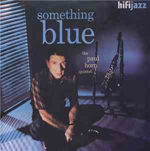 The Paul Horn Quintet - Something Blue