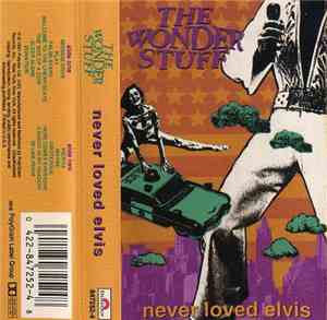 The Wonder Stuff - Never Loved Elvis