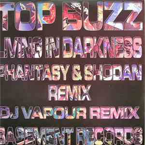 Top Buzz - Living In Darkness (2004 Remixes)