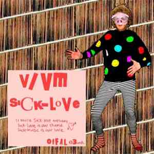 V/Vm - Sick Love Web-clusives