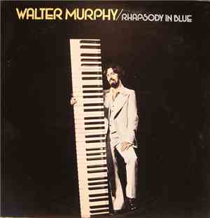 Walter Murphy - Rhapsody In Blue
