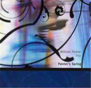 William Parker Trio - Painter's Spring