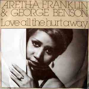 Aretha Franklin & George Benson - Love All The Hurt Away