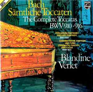 Bach - Blandine Verlet - Sämtliche Toccaten = The Complete Toccatas, BWV 91 ...