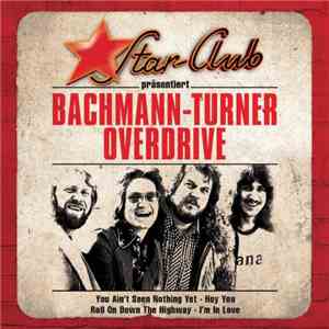 Bachman-Turner Overdrive - Star-Club präsentiert: Bachman-Turner Overdrive