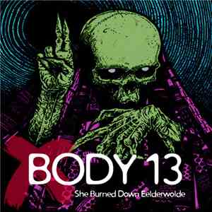 Body 13 - #011: She Burned Down Eelderwolde