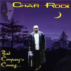 Char-Rock - Bad Company's Coming