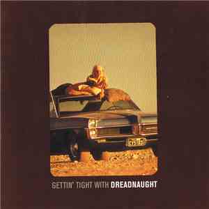 Dreadnaught  - Gettin' Tight With Dreadnaught