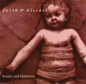 Faith & Disease - Beauty And Bitterness