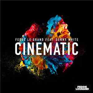 Fedde Le Grand Feat. Denny White - Cinematic (Radio Edit)