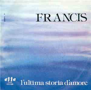 Francis  - L'Ultima Storia D'Amore