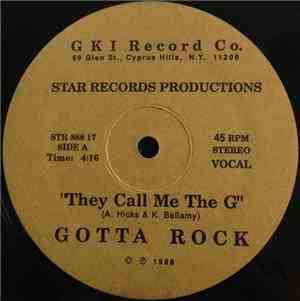 Gotta Rock - They Call Me The G