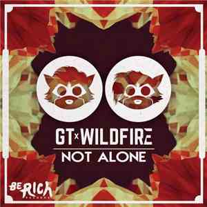GT X Wildfire  - Not Alone