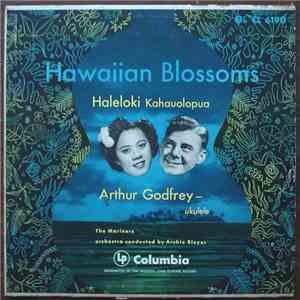 Haleloki Kahauolopua, Arthur Godfrey - Hawaiian Blossoms