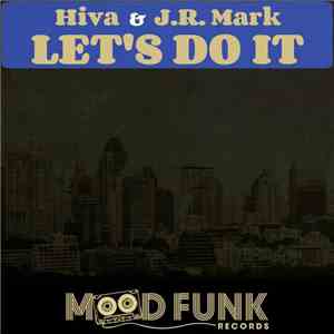 Hiva & J.R. Mark - Let's Do It