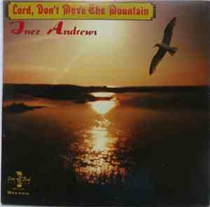 Inez Andrews - Lord, Don't Move The Mountain
