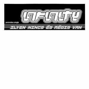 Infinity  - Ilyen Nincs És Mégis Van