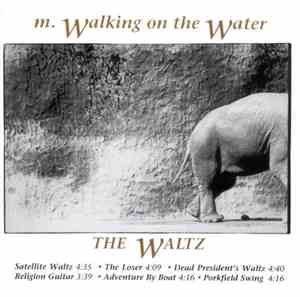 M. Walking On The Water - The Waltz
