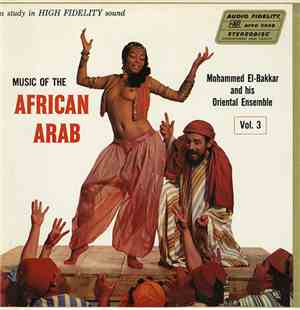 Mohammed El-Bakkar & His Oriental Ensemble - Music Of The African Arab Vol. ...
