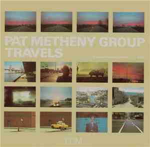 Pat Metheny Group - Travels