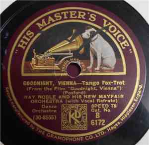 Ray Noble And His New Mayfair Orchestra - Goodnight, Vienna / Living In Clo ...