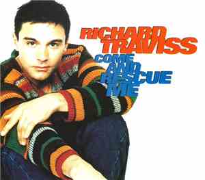 Richard Traviss - Come And Rescue Me