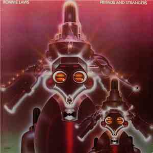 Ronnie Laws - Friends And Strangers