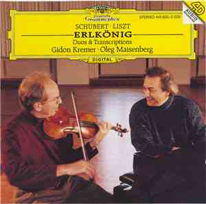 Schubert, Liszt – Gidon Kremer, Oleg Maisenberg - Erlkönig – Duos & Transcr ...
